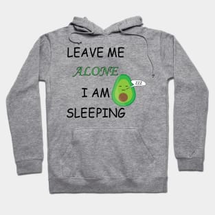 Leave Me Alone I Am Sleeping Hoodie